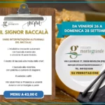 ’insalatina croccante autunnale con baccalà mantecato e crostone di pane tostato; il risotto di baccalà alla moda dello chef; il baccalà alla vicentina con polenta e contorni di stagione; il sorbetto; caffè Vini sfusi Pinot e Prosecco a volontà Amari e vini in bottiglia a parte